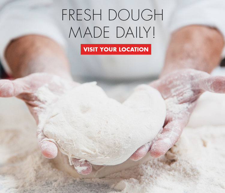 Fresh Dough Made Daily!